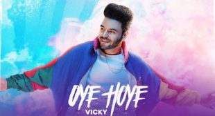 Oye Hoye Song Lyrics – Vicky
