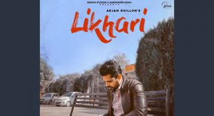 Likhari Lyrics – Arjan Dhillon