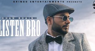 Listen Bro – Khan Bhaini