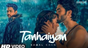 Tanhaiyan – Kamal Khan Lyrics