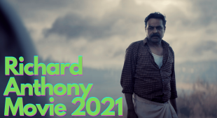 Watch Richard Anthony Movie 2021, Cast, Released Date, Trailer, Songs & More