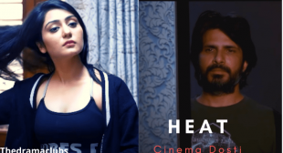 Heat 2021 Hindi Cinema Dosti Web Series Watch Online, Cast Story Photos