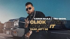 Click That B Kickin It Lyrics – Karan Aujla