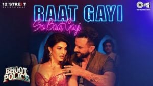 Raat Gayi So Baat Gayi Lyrics – Bhoot Police