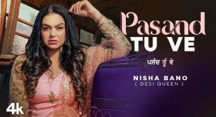 Pasand Tu Ve Lyrics – Nisha Bano
