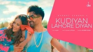 Hardy Sandhu’s Kudiyan Lahore Diyan Lyrics