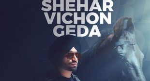 Shehar Vichon Geda – Jordan Sandhu Lyrics