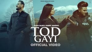 Tod Gayi Lyrics – Garry Sandhu