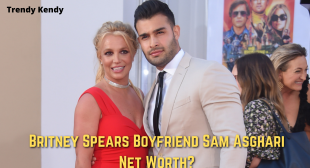 What is Britney Spears Boyfriend Sam Asghari Net Worth 2022