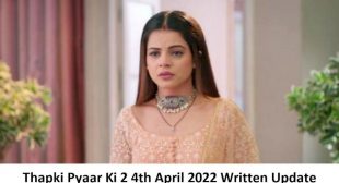 (TPK2) Thapki Pyar Ki 2, 4th April 2022 Full Written Update, Thapki Walks into Her Room