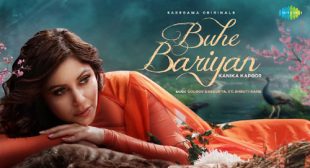 Kanika Kapoor’s New Song Buhe Bariyan