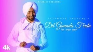 Dil Gaunda Firda Lyrics – Satinder Sartaaj