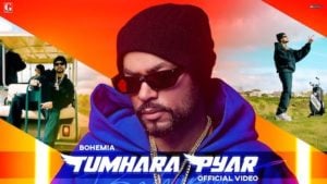 Tumhara Pyar Lyrics – Bohemia