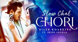Slow Chal Chori – Diler Kharkiya Lyrics