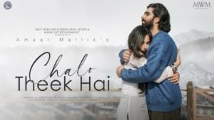Chalo Theek Hai Lyrics – Amaal Mallik