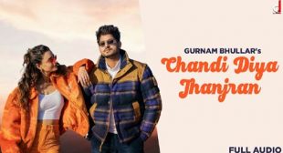 Chandi Diya Jhanjran Lyrics – Gurnam Bhullar