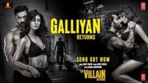 Galliyan Returns Lyrics – Ek Villain 2