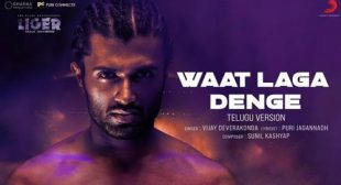 Waat Laga Denge Telugu Lyrics – Liger