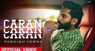 Parmish Verma – Caran Caran Lyrics