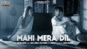Mahi Mera Dil Lyrics – Dhokha