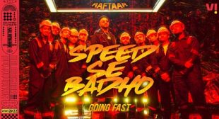 Speed Se Badho Going Fast Lyrics by Raftaar