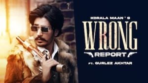 Wrong Report Lyrics – Korala Maan