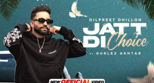 Dilpreet Dhillon – Jatt Di Choice Lyrics