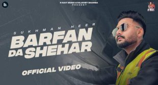 Barfan Da Shehar Lyrics by Sukhman Heer