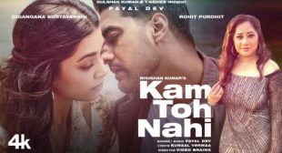 Kam Toh Nahi Lyrics – Payal Dev