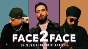 Face 2 Face Lyrics – Khan Bhaini