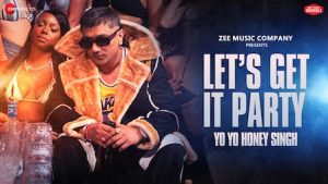 Let’s Get It Party Lyrics – Yo Yo Honey Singh