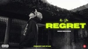 Regret Lyrics – Mc Stan
