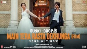 Main Tera Rasta Dekhunga Film Version Lyrics – Dunki