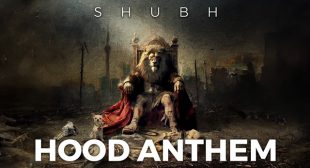 HOOD ANTHEM LYRICS – SHUBH