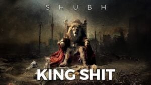 KING SHIT Shubh Lyrics