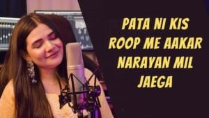 Pata Nahi Kis Roop Me Aakar Narayan Mil Jayega Lyrics – Swati Mishra