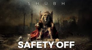 SAFETY OFF LYRICS – SHUBH