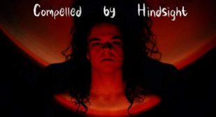 Compelled by Hindsight Song Lyrics